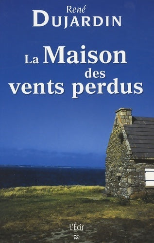 Livrenpoche : La maison des vents perdus - René Dujardin - Livre
