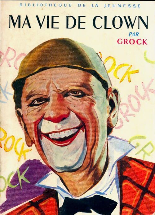 Livrenpoche : Ma vie de clown - Grock - Livre