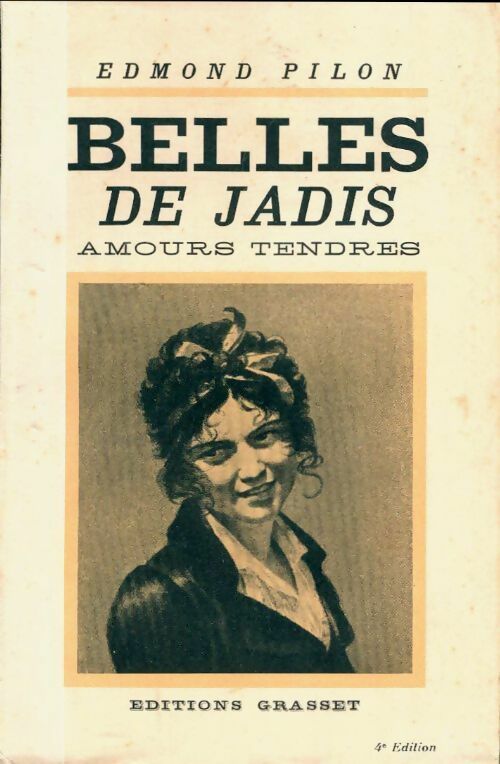 Livrenpoche : Belles de jadis. Amours tendres - Edmond Pilon - Livre