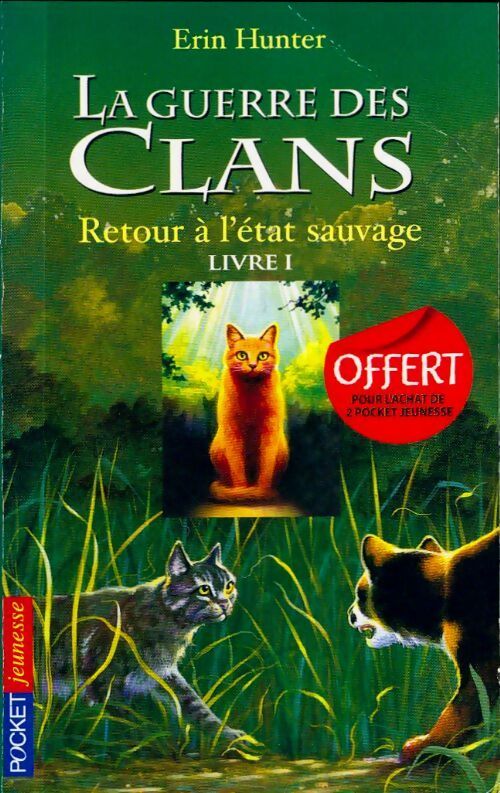 Livrenpoche : La guerre des clans cycle 1 Tome I : Retour à l'état sauvage - Erin Hunter - Livre