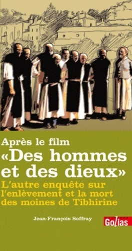 Livrenpoche : Après le film Des hommes et des dieux : L'autre enquête sur l'enlèvement et la mort des moines de Tibhirine - Jean-François Soffray - Livre