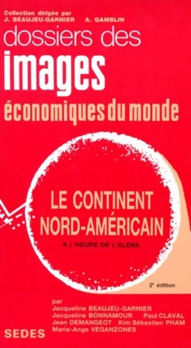 Livrenpoche : Le continent nord-américain à l'heure de l'aléna - Jacqueline Beaujeu-Garnier - Livre