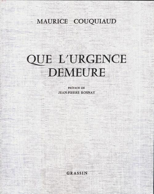 Livrenpoche : Que l'urgence demeure - Maurice Couquiaud - Livre