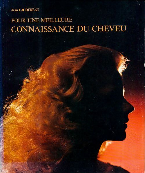 Livrenpoche : Pour une meilleure connaissance du cheveu - Jean Laudereau - Livre