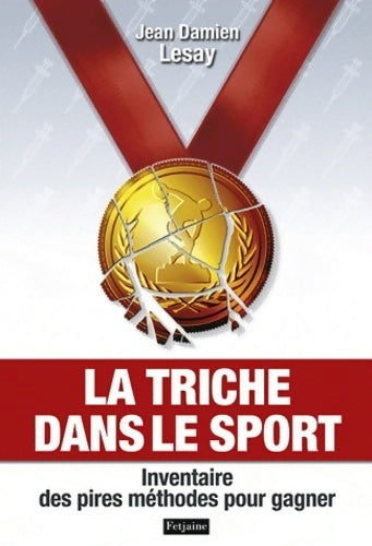 Livrenpoche : La triche dans le sport. Inventaire des pires méthodes pour gagner - Jean-Damien Lesay - Livre