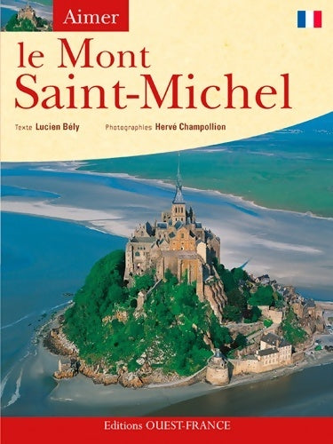 Livrenpoche : Aimer le Mont-Saint-Michel - Lucien Bély - Livre