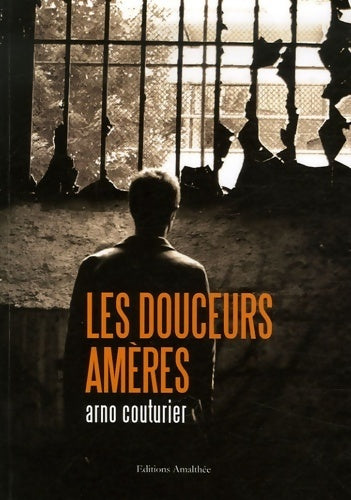 Les douceurs amères - Arno Couturier -  Amalthée GF - Livre