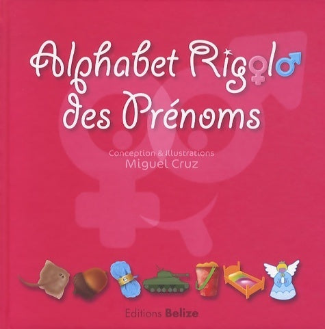 Livrenpoche : Alphabet rigolo des prénoms - Miguel Cruz - Livre