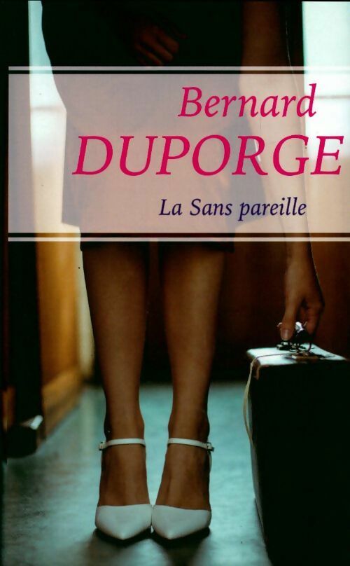 Livrenpoche : La Sans pareille - Bernard Duporge - Livre