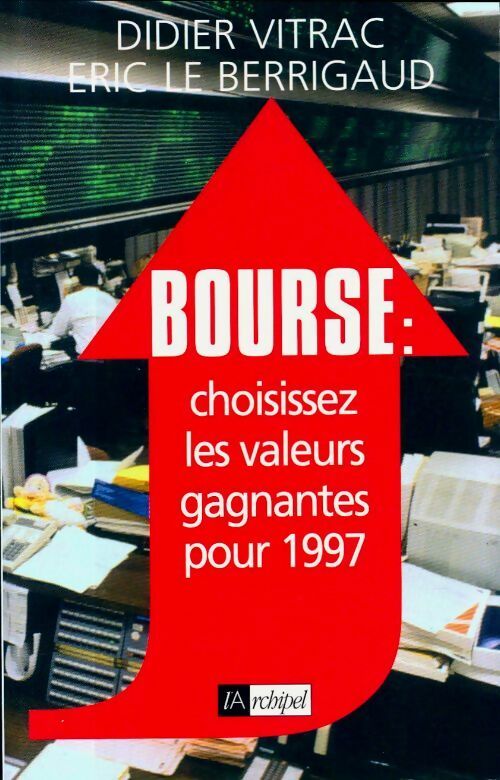 Livrenpoche : Bourse : Choisissez les valeurs gagnantes pour 1997 - Didier Vitrac, Eric Le Berrigaud - Livre