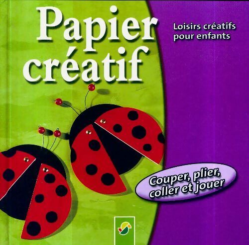 Livrenpoche : Papier créatif : Loisirs créatifs pour enfants - Collectif - Livre