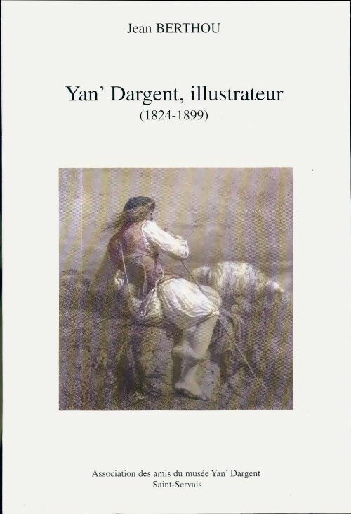Livrenpoche : Yan' dargent, illustrateur (1824-1899) - Jean Berthou - Livre