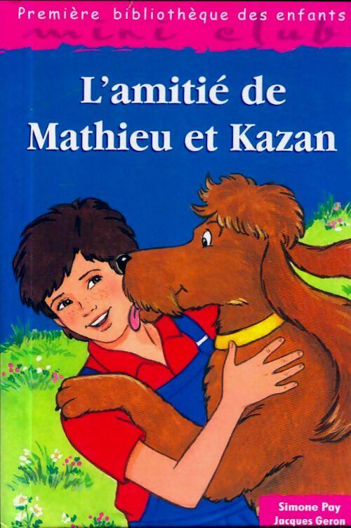 Livrenpoche : L'amitié de Mathieu et Kazan - Simone Pay - Livre