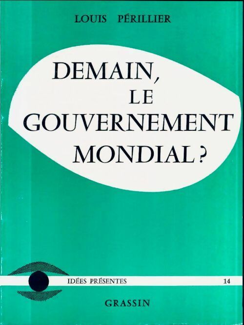 Livrenpoche : Demain, le gouvernement mondial ? - Louis Perillier - Livre