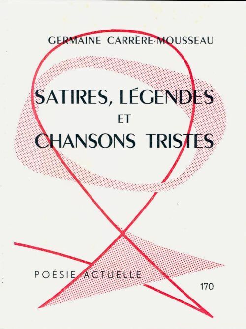 Livrenpoche : Satires, légendes et chansons tristes - Germaine Carrère-Mousseau - Livre