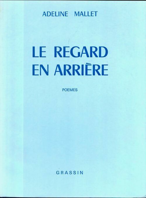 Livrenpoche : Le regard en arrière - Adeline Mallet - Livre