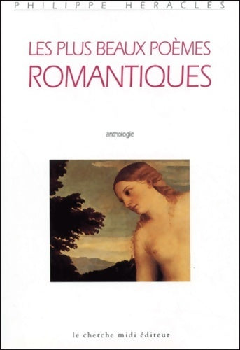 Livrenpoche : Les plus beaux poèmes romantiques - Philippe Héraclès - Livre