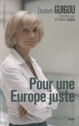 Pour une Europe juste - Elisabeth Guigou -  L'Europe telle que je la vis - Livre
