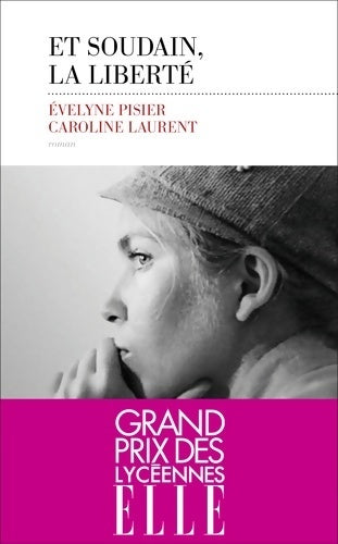 Livrenpoche : Et soudain, la liberté - Evelyne Pisier, Caroline Laurent - Livre