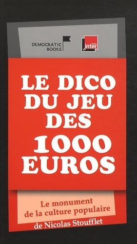 Livrenpoche : Le dico du jeu des 1000 euros. Le monument de la culture populaire - Nicolas Stoufflet - Livre