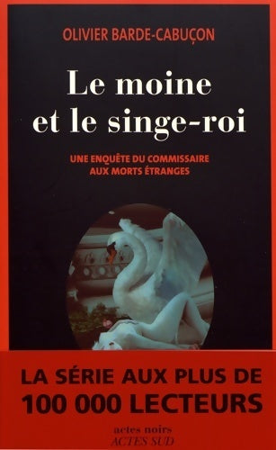 Une enquête du commissaire aux morts étranges : Le moine et le singe-roi - Olivier Barde-Cabuçon - Livre