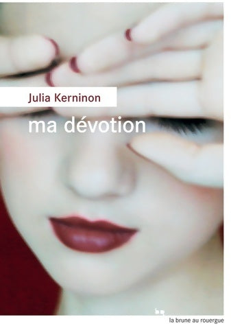 Livrenpoche : Ma dévotion - Julia Kerninon - Livre