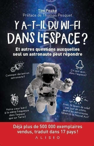 Y a-t-il du wi-fi dans l'espace ? Et autres questions auxquelles seul un astronaute peut répondre - Tim Peake - Livre