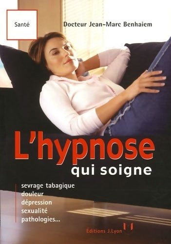 Livrenpoche : L'hypnose qui soigne - Jean-Marc Benhaiem - Livre