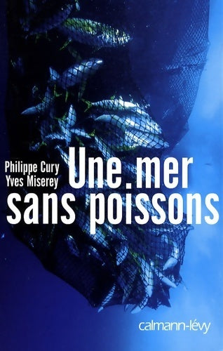 Livrenpoche : Une mer sans poissons - Yves Miserey, Philippe Cury - Livre