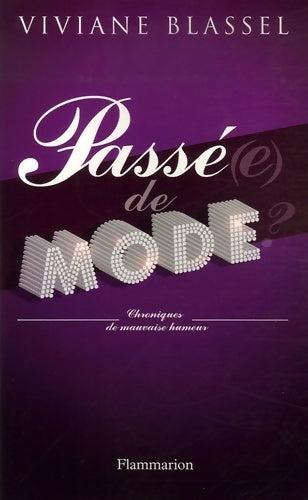 Livrenpoche : Passé(e) de mode. Chroniques de mauvaise humeur - Viviane Blassel - Livre