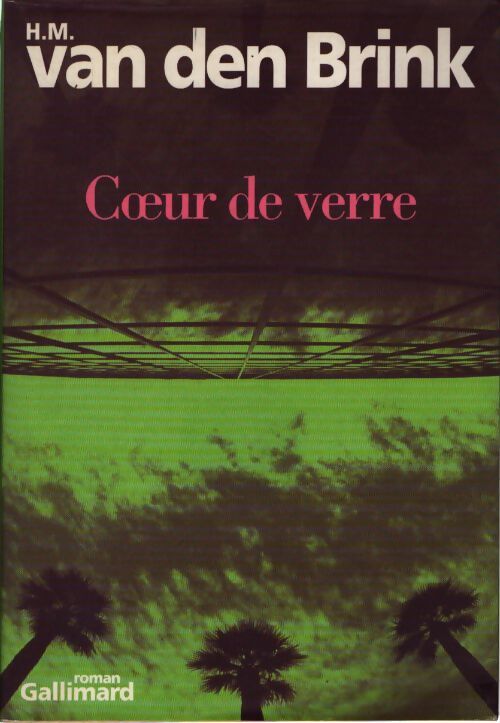 Coeur de verre - H.M. Van den Brink - Livre