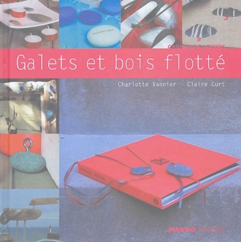 Galets et bois flotté - Charlotte Vannier -  Carnet de loisirs - Livre