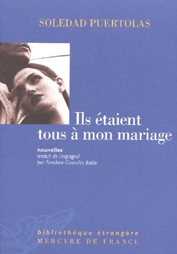 Livrenpoche : Ils étaient tous à mon mariage - Soledad Puértolas - Livre