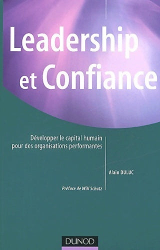 Livrenpoche : Leadership et confiance. Développer le capital humain pour des organisations performantes - Alain Duluc - Livre