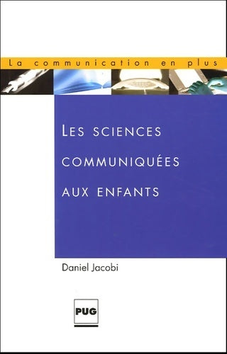 Livrenpoche : Les sciences communiquées aux enfants - Daniel Jacobi - Livre