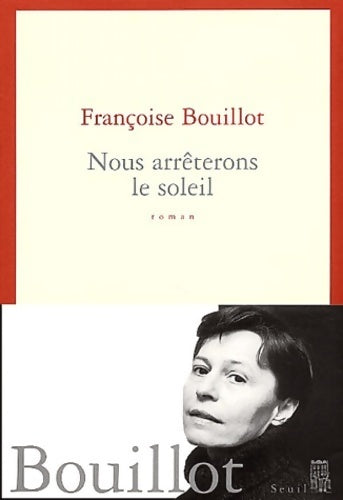 Livrenpoche : Nous arrêterons le soleil - Françoise Bouillot - Livre