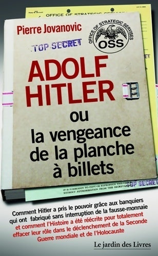 Adolf Hitler ou la vengeance de la planche à billets - Pierre Jovanovic - Livre
