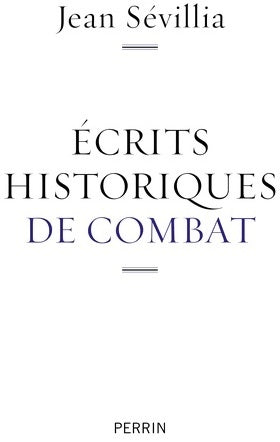 Livrenpoche : Ecrits historiques de combat - Jean Sévillia - Livre
