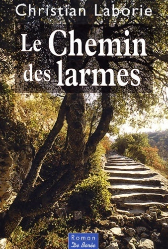 Livrenpoche : Le chemin des larmes - Christian Laborie - Livre