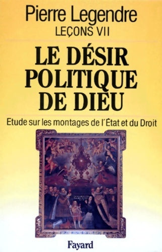 Livrenpoche : Le désir politique de dieu. Etude sur les montagnes de l'état et du droit leçons vii - Pierre Legendre - Livre