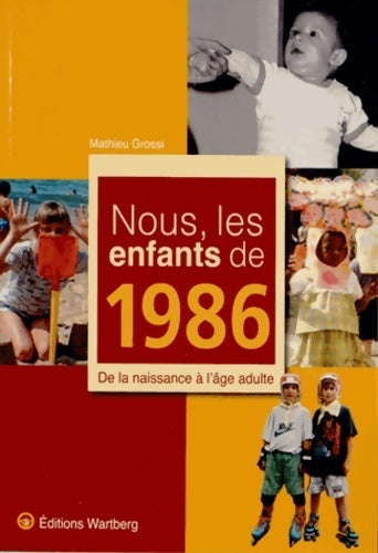 Livrenpoche : Nous les enfants de 1986, De la naissance à l'âge adulte - Mathieu Grossi - Livre