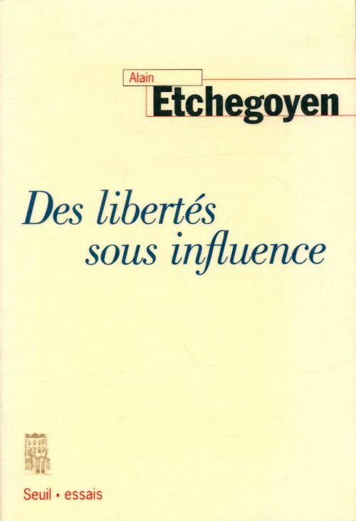 Livrenpoche : Des libertés sous influence - Alain Etchegoyen - Livre
