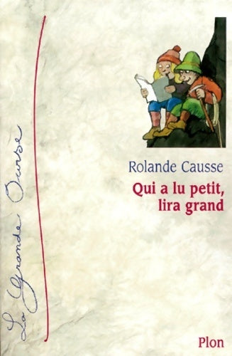 Livrenpoche : Qui a lu petit, lira grand - Rolande Causse - Livre