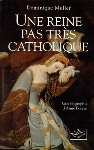 Livrenpoche : Une reine pas très catholique - Dominique Muller - Livre