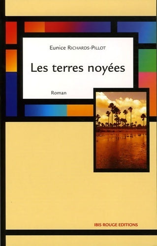 Livrenpoche : Les terres noyées - Eunice Richards-PIllot - Livre
