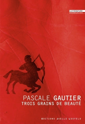 Livrenpoche : Trois grains de beauté - Pascale Gautier - Livre