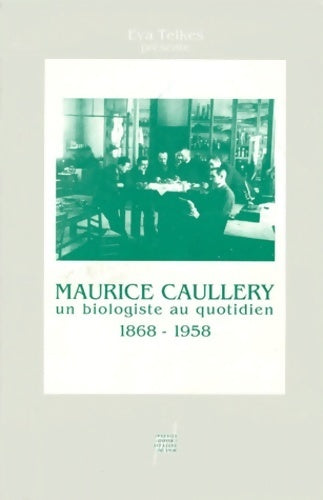 Livrenpoche : Maurice Caullery. Un biologiste au quotidien (1868-1958) - Eva Telkes - Livre