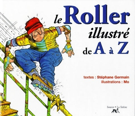 Livrenpoche : Le roller illustré de A à Z - Stéphane Germain - Livre