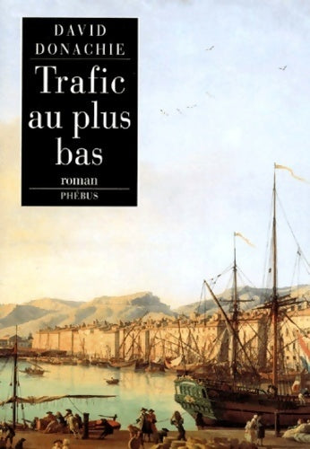 Trafic au plus bas - David Donachie - Livre