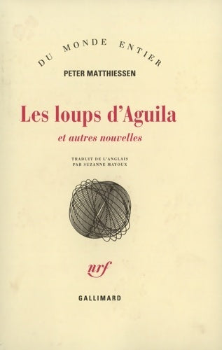 Livrenpoche : Les loups d'Aguila et autres nouvelles - Peter Matthiessen - Livre